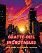 Gratte-ciel incroyables - Livre de coloriage pour les passionnés d'architecture - Des jungles de gratte-ciel à colorier