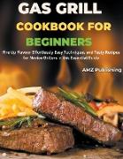 Gas Grill Cookbook for Beginners