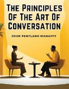 The Principles Of The Art Of Conversation