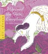 I Opened the Gate Laughing - 20th Anniversary Edition