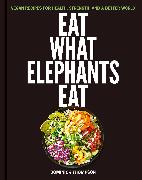 Eat What Elephants Eat