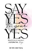 Say Yes to Your YES