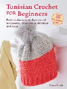 Tunisian Crochet for Beginners: 30 projects to make