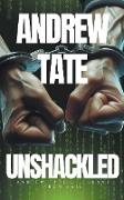 Andrew Tate - Unshackled