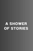 A Shower of Stories
