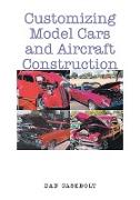 Customizing Model Cars and Aircraft Construction