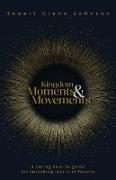 Kingdom Moments and Movements