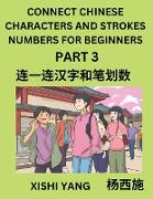Connect Chinese Character Strokes Numbers (Part 3)- Moderate Level Puzzles for Beginners, Test Series to Fast Learn Counting Strokes of Chinese Characters, Simplified Characters and Pinyin, Easy Lessons, Answers