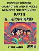 Connect Chinese Character Strokes Numbers (Part 5)- Moderate Level Puzzles for Beginners, Test Series to Fast Learn Counting Strokes of Chinese Characters, Simplified Characters and Pinyin, Easy Lessons, Answers