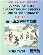 Join Chinese Character Strokes Numbers (Part 19)- Difficult Level Puzzles for Beginners, Test Series to Fast Learn Counting Strokes of Chinese Characters, Simplified Characters and Pinyin, Easy Lessons, Answers