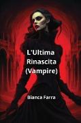 L'Ultima Rinascita (Vampire)