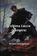 L'Ultima Caccia (Vampire)