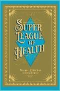 Justie Meets the Super League of Health