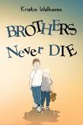 Brothers never die