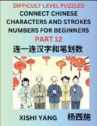 Join Chinese Character Strokes Numbers (Part 12)- Difficult Level Puzzles for Beginners, Test Series to Fast Learn Counting Strokes of Chinese Characters, Simplified Characters and Pinyin, Easy Lessons, Answers