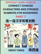 Join Chinese Character Strokes Numbers (Part 7)- Difficult Level Puzzles for Beginners, Test Series to Fast Learn Counting Strokes of Chinese Characters, Simplified Characters and Pinyin, Easy Lessons, Answers