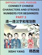 Join Chinese Character Strokes Numbers (Part 3)- Difficult Level Puzzles for Beginners, Test Series to Fast Learn Counting Strokes of Chinese Characters, Simplified Characters and Pinyin, Easy Lessons, Answers