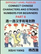 Join Chinese Character Strokes Numbers (Part 8)- Difficult Level Puzzles for Beginners, Test Series to Fast Learn Counting Strokes of Chinese Characters, Simplified Characters and Pinyin, Easy Lessons, Answers