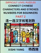 Join Chinese Character Strokes Numbers (Part 2)- Difficult Level Puzzles for Beginners, Test Series to Fast Learn Counting Strokes of Chinese Characters, Simplified Characters and Pinyin, Easy Lessons, Answers