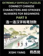 Link Chinese Character Strokes Numbers (Part 9)- Extremely Difficult Level Puzzles for Beginners, Test Series to Fast Learn Counting Strokes of Chinese Characters, Simplified Characters and Pinyin, Easy Lessons, Answers