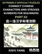 Link Chinese Character Strokes Numbers (Part 10)- Extremely Difficult Level Puzzles for Beginners, Test Series to Fast Learn Counting Strokes of Chinese Characters, Simplified Characters and Pinyin, Easy Lessons, Answers