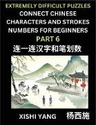 Link Chinese Character Strokes Numbers (Part 6)- Extremely Difficult Level Puzzles for Beginners, Test Series to Fast Learn Counting Strokes of Chinese Characters, Simplified Characters and Pinyin, Easy Lessons, Answers