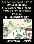 Link Chinese Character Strokes Numbers (Part 11)- Extremely Difficult Level Puzzles for Beginners, Test Series to Fast Learn Counting Strokes of Chinese Characters, Simplified Characters and Pinyin, Easy Lessons, Answers