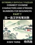 Link Chinese Character Strokes Numbers (Part 7)- Extremely Difficult Level Puzzles for Beginners, Test Series to Fast Learn Counting Strokes of Chinese Characters, Simplified Characters and Pinyin, Easy Lessons, Answers