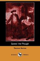 Speed the Plough: A Comedy in Five Acts (Dodo Press)