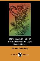Thirty Years in Hell, Or, from Darkness to Light (Illustrated Edition) (Dodo Press)