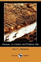 Kansas: Its Interior and Exterior Life (Dodo Press)