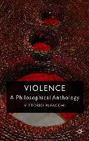 Violence: A Philosophical Anthology