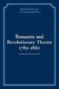Romantic and Revolutionary Theatre, 1789 1860