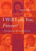 I Will Love You, Forever! --The Quantum Mechanics of Love