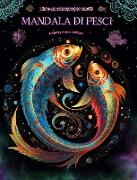 Mandala di pesci | Libro da colorare per adulti | Disegni antistress per incoraggiare la creatività
