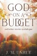 God on a Budget and other stories in dialogue