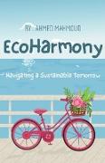 EcoHarmony Navigating a Sustainable Tomorrow