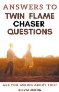 Answers To Twin Flame Chaser Questions