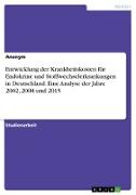 Entwicklung der Krankheitskosten für Endokrine und Stoffwechselerkrankungen in Deutschland. Eine Analyse der Jahre 2002, 2008 und 2015