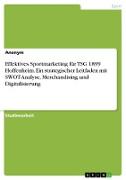 Effektives Sportmarketing für TSG 1899 Hoffenheim. Ein strategischer Leitfaden mit SWOT-Analyse, Merchandising und Digitalisierung
