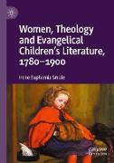 Women, Theology and Evangelical Children¿s Literature, 1780-1900