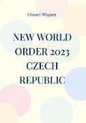 New World Order 2023 Czech Republic