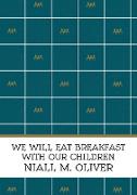 We Will Eat Breakfast With Our Children