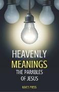 Heavenly Meanings - The Parables of Jesus
