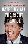 Hated by All the Right People