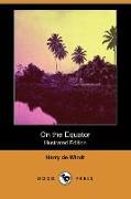 On the Equator (Illustrated Edition) (Dodo Press)