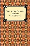 The Complete Christmas Stories of Charles Dickens