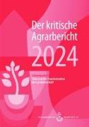 Landwirtschaft - Der kritische Agrarbericht. Daten, Berichte, Hintergründe,... / Landwirtschaft - Der kritische Agrarbericht 2024