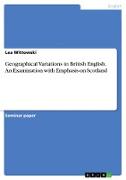 Geographical Variations in British English. An Examination with Emphasis on Scotland