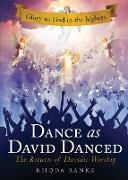 Dance as David Danced